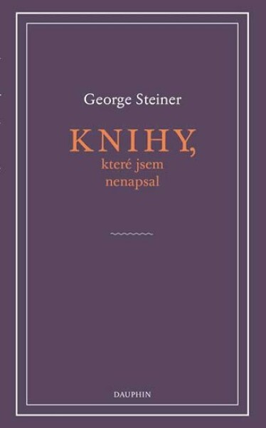 Knihy, které jsem nenapsal George Steiner