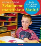 Zvládneme mateřskou školu?