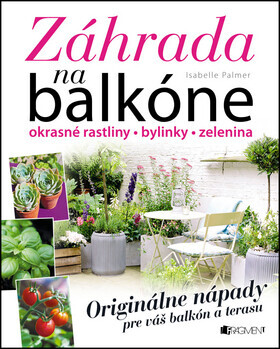 Záhrada na balkóne - Isabelle Palmer