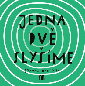 JEDNA, DVĚ SLYŠÍME