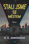 Stali jsme se městem