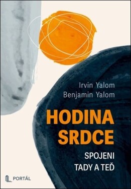 Hodina srdce - Spojeni tady a teď - Irvin D. Yalom