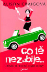 Co tě nezabije ... (poškozená) - Alison Craigová