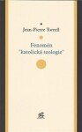 Fenomén &quot;katolická teologie&quot; Jean-Pierre Torrell