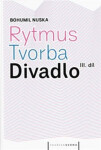Rytmus, tvorba, divadlo III. díl Bohumil Nuska