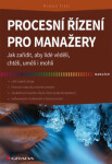 Procesní řízení pro manažery Roman Fišer