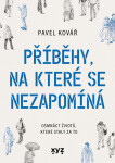 Příběhy, na které se nezapomíná - Pavel Kovář