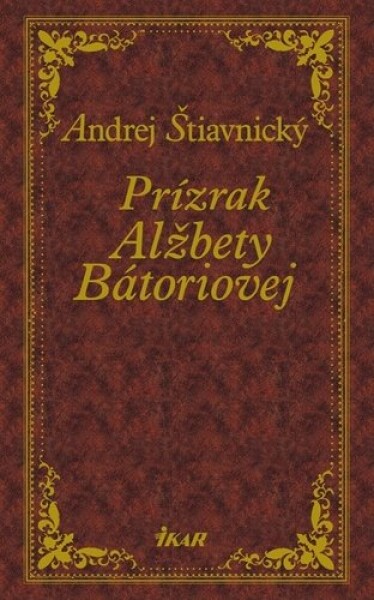 Prízrak Alžbety Bátoriovej - Andrej Štiavnický