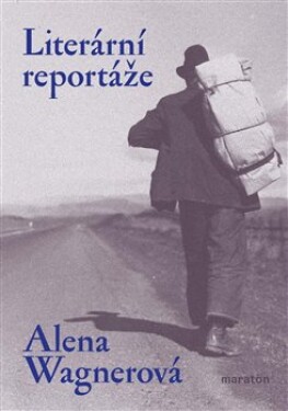 Literární reportáže Alena Wagnerová