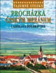 Tajemné stezky - Procházka Českým Meránem - Ladislava Doubravová