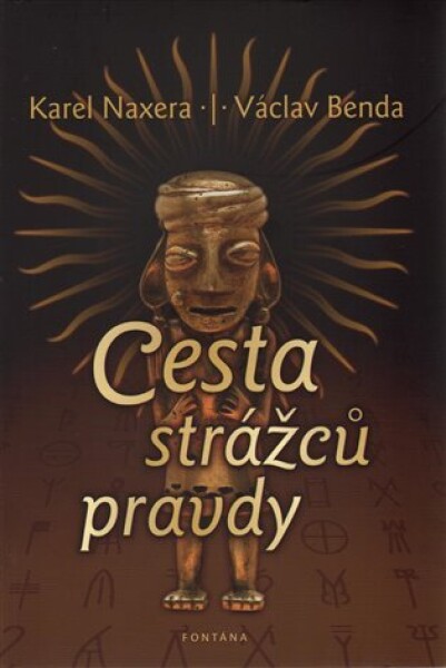 Cesta strážců pravdy - Karel Naxera