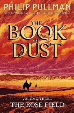 Rose Field: The Book of Dust Volume Three - Philip Pullman