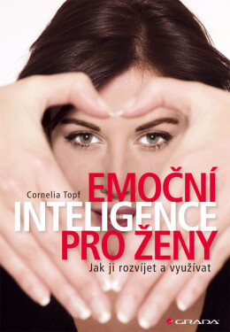Emoční inteligence pro ženy Cornelia Topf