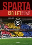 Sparta 130 let fotbalové historie Karel Felt