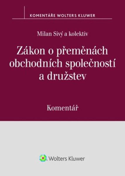 Zákon o přeměnách obchodních společností a družstev - Milan Sivý