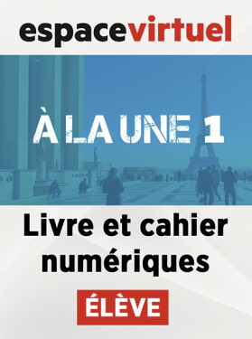 À la une 1 (A1.1) – Livre/Cahier numériques – Élève (12 mois)