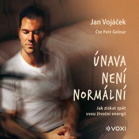 Jan Vojáček: Únava není normální - Jan Vojáček
