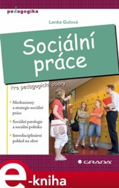 Sociální práce. Pro pedagogické obory - Lenka Gulová e-kniha