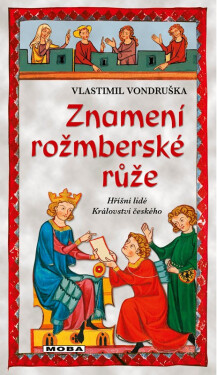 Znamení rožmberské růže - Vlastimil Vondruška