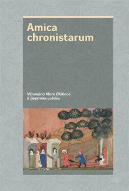 Amica chronistarum Marie Bláhová,