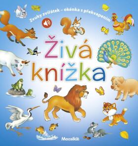 Živá knížka - Zvuky zvířátek, okénka s překvapením