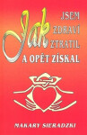 Jak jsem zdraví ztratil opět získal