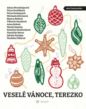 Veselé Vánoce, Terezko - Petra Soukupová, Bianca Bellová, Petra Dvořáková, Michaela Klevisová, Alena Mornštajnová