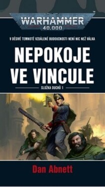 Warhammer 40.000 - Nepokoje ve Vincule - Dan Abnett