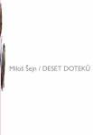 Deset doteků - Miloš Šejn
