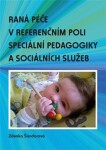 Raná péče referenčním poli speciální pedagogiky sociálních služeb Zdenka Šándorová