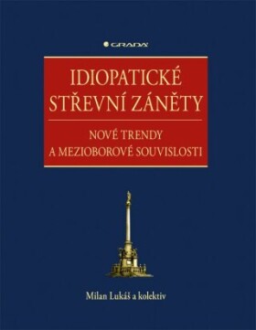 Idiopatické střevní záněty - Milan Lukáš, kolektiv autorů - e-kniha