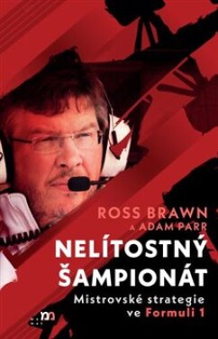 Nelítostný šampionát - Mistrovské strategie ve Formuli 1 - Ross Brawn
