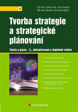 Tvorba strategie strategické plánování Jiří Fotr, Emil Vacík, Ivan Souček, Miroslav Špaček, Stanislav Hájek