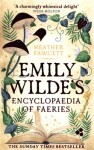 Emily Wilde´s Encyclopaedia of Faeries: the Sunday Times Bestseller - Heather Fawcett