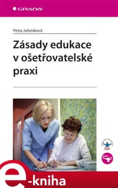 Zásady edukace v ošetřovatelské praxi - Petra Juřeníková e-kniha