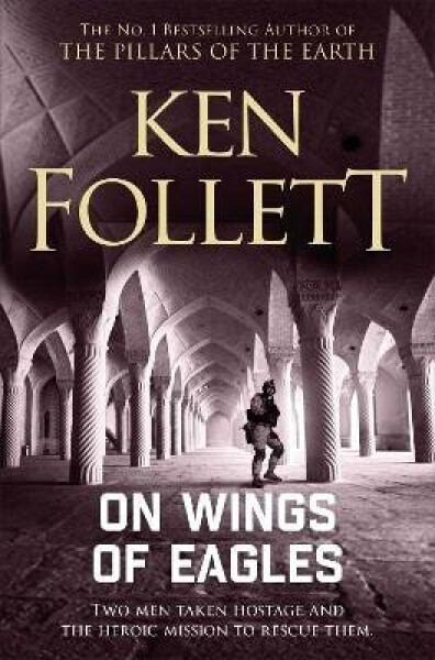 On Wings of Eagles - Ken Follett