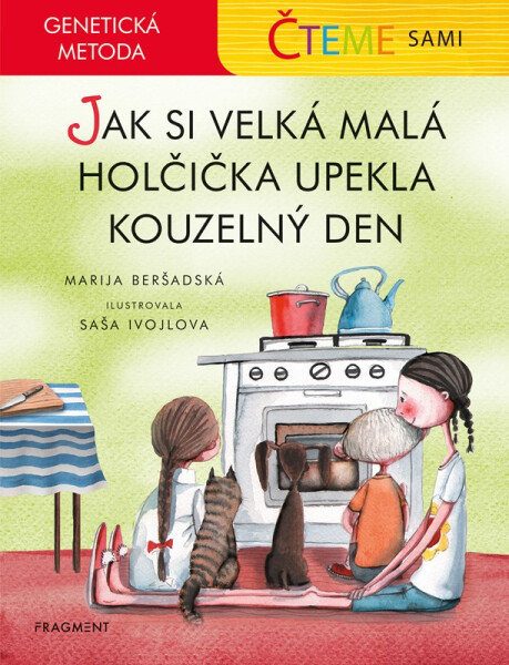 Čteme sami – genetická metoda - Jak si velká malá holčička upekla kouzelný den - Marija Beršadskaja