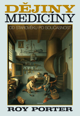 Dějiny medicíny - Roy Porter