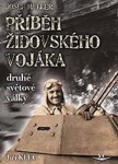 Josef Müller - Příběh čs. židovského vojáka druhé světové války - Jiří Klůc