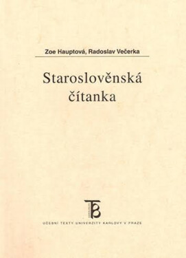 Staroslověnská čítanka (poškozená) - Radoslav Večerka, Hauptová Zoe