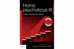 Homo psychoticus III