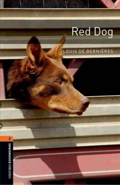 Oxford Bookworms Library 2 Red Dog (New Edition) - Louis de Bernières