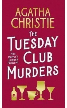 The Tuesday Club Murders: Miss Marple´s Thirteen Problems - Agatha Christie