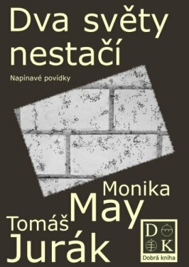 Dva světy nestačí - Monika May, Tomáš Jurák