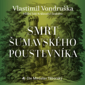 Smrt šumavského poustevníka - Vlastimil Vondruška - audiokniha