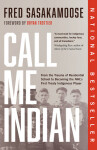 Call Me Indian - Fred Sasakamoose