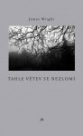 Tahle větev se nezlomí - James Wright