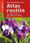 Atlas rostlin - Přes 900 rostlin, mechorostů a hub - kolektiv autorů