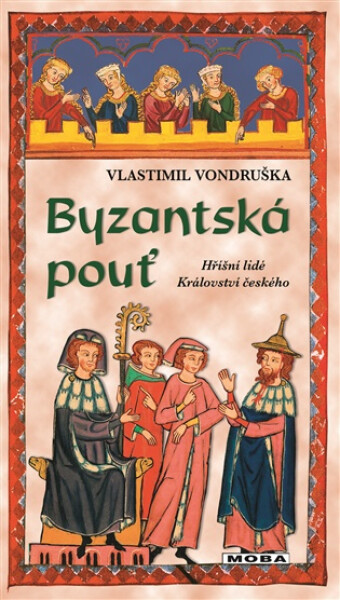 Byzantská pouť - Hříšní lidé Království českého