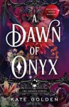 A Dawn of Onyx: The Sacred Stones Book 1 - Kate Golden